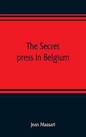 The secret press in Belgium