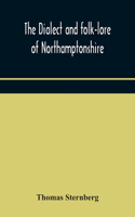 dialect and folk-lore of Northamptonshire