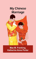My Chinese Marriage