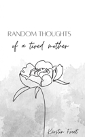 Random thoughts of a tired mother.