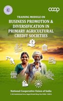 Training Module on Business Promotion and Diversification of Primary Agricultural Credit Societies