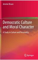 Democratic Culture and Moral Character