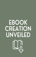 Ebook Creation Unveiled