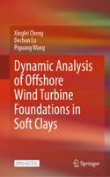 Dynamic Analysis of Offshore Wind Turbine Foundations in Soft Clays