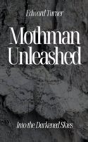 Mothman Unleashed: Into the Darkened Skies