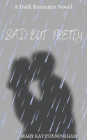 Sad But Pretty