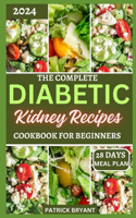 The Complete Diabetic Kidney Recipes Cookbook for Beginners