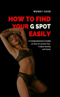 How to Find Your G Spot Easily