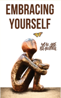 Embracing Yourself