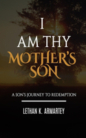 I Am Thy Mother's Son
