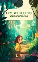 Lily's Wild Quests: A Tale of Wonder-I(Lily's Wild Quests)