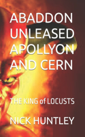 Abaddon Unleased Apollyon and Cern