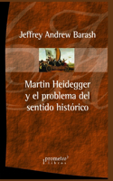 Martin Heidegger y el problema del sentido histórico
