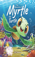 The Adventures of Myrtle the Turtle: Teaching Kids About Ocean Plastic Pollution and Recycling, Children's Picture Book Age 3-5(Environmental Children's Picture Books)
