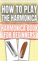 How To Play The Harmonica