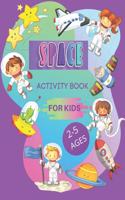 Space Ativity Book for Kids, 2-5 Ages: space coloring book , maze, math gams