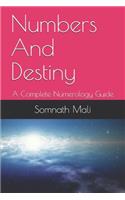Numbers And Destiny: A Complete Numerology Guide