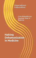 Halting Dehumanization in Medicine