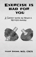Exercise Is Bad For You