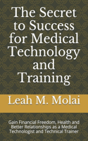 The Secret to Success for Medical Technology and Training