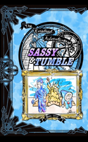 Excellent Adventures of Sassy and Tumble