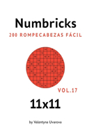 Numbricks: 200 Rompecabezas Fácil 11x11 vol. 17(17 Numbrick)