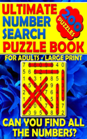 Ultimate Number Search Puzzle Book for Adults - Large Print: Number Search Books for Seniors - Can You Find All The Numbers?