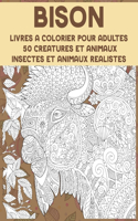 Livres à colorier pour adultes - Insectes et animaux réalistes - 50 créatures et animaux - Bison