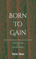 Born To Gain