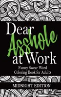 Dear Asshole at Work: Funny Swear Word Coloring Book for Adults, Midnight Edition: Sarcastic Colouring Page Insults and Comebacks for Offensive Coworkers, Dark Chalkboard(4 Swear Word Gifts for Women)