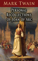 Personal Recollections of Joan of Arc (Annotated)