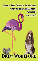 Fancy The Purple Flamingo and Other Children Stories Volume 2