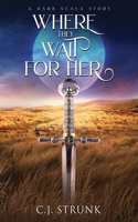 Where They Wait For Her