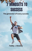 7 Mindsets to Success: The generator of every success