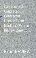 California C8 Concrete Contractor License Exam Unofficial Practice Review Questions