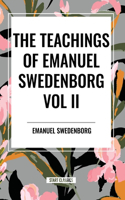 Teachings of Emanuel Swedenborg Vol. II