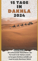 15 Tage in Dakhla2024: Ein umfassender Reiseführer, der Fernweh in der Sahara weckt, verborgene Schätze enthüllt und inspirierende Abenteuer bietet