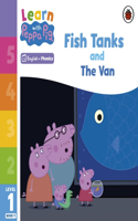 Learn with Peppa Phonics Level 1 Book 9 – Fish Tanks and The Van (Phonics Reader): (Learn with Peppa)