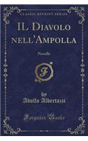 Il Diavolo Nell'ampolla: Novelle (Classic Reprint)