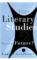 Does Literary Studies Have a Future?