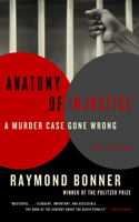 Anatomy of Injustice: A Murder Case Gone Wrong(English)