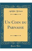 Un Coin du Parnasse (Classic Reprint)