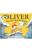 Oliver Who Was Small But Mighty