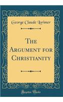 The Argument for Christianity (Classic Reprint)