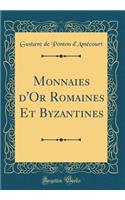 Monnaies d'Or Romaines Et Byzantines (Classic Reprint)