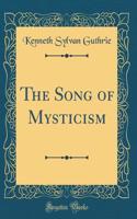 The Song of Mysticism (Classic Reprint)