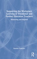 Supporting the Workplace Learning of Vocational and Further Education Teachers