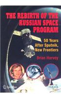 Rebirth of the Russian Space Program: 50 Years After Sputnik, New Frontiers