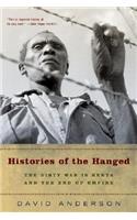 Histories of the Hanged: The Dirty War in Kenya and the End of Empire