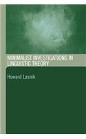 Minimalist Investigations in Linguistic Theory